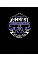 Behind Every Gymnast Who Believes In Himself Is A Gymnastics Dad Who Believed First: Menu Planner(956 Menu Planner)