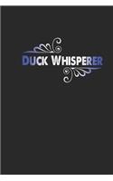 Duck Whisperer: Line Journal, Diary Or Notebook For Duck Whisperer Lovers. 120 Story Paper Pages. 6 in x 9 in Cover.
