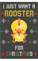 I Just Want A Rooster For Christmas: Christmas Gifts Rooster Blank Lined Notebooks, Journals, Planners and Diaries to Write In - For Rooster Lovers