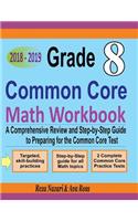 Grade 8 Common Core Mathematics Workbook 2018 - 2019: A Comprehensive Review and Step-by-Step Guide to Preparing for the Common Core Math Test