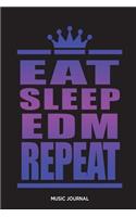 Music Journal: Eat Sleep Edm Repeat