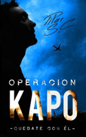 Quedate con el. Operacion Kapo