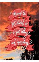 The way to get started is to quit talking and being doing - Walt Disney