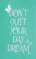 Pastel Chalkboard Journal - Don't Quit Your Daydream (Jade): 100 page 6" x 9" Ruled Notebook: Inspirational Journal, Blank Notebook, Blank Journal, Lined Notebook, Blank Diary(4 Pastel Chalkboard Notebook Journals)