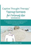 Captive Thought Therapy Tapping Exercises for Personal Use Workbook: Mind-Body Inner Healing for Twenty Different Emotions