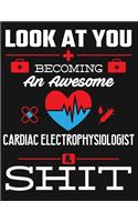 Look at You Becoming an Awesome Cardiac Electrophysiologist & Shit