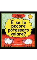 E Se Le Pecore Potessero Volare?