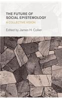 The Future of Social Epistemology