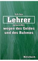 Ich Bin Lehrer Notizbuch: Organizer Planer - Platz Für Notizen - Mit Eigenen to Do Listen - Selber Terminplaner Für Die Eigene Organisation Gestalten - Handliches A5 Format M