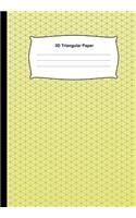 3D Triangular Paper: Grid Graph Paper Drawing 3D Triangular Paper, 0.28 Inch Equilateral Triangle (6.69 X 9.61, 100 Pages) Planning 3D Printer Projects, Math-Geometry in