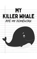 My Killer Whale Ate My Homework