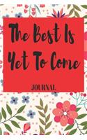 The Best Is Yet to Come Journal