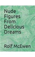 Nude Figures from Delicious Dreams