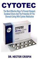 Cytotec: The Most Effective Ways to Prevent Stomach Duodenal Ulcers and the Protection of the Stomach Lining with Cytotec Medication