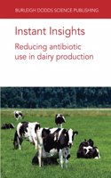 Instant Insights: Reducing Antibiotic Use in Dairy Production