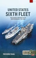 United States Sixth Fleet: The US Naval Presence in the Mediterranean, 1948-2023(Europe@War)