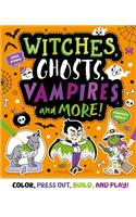 Witches, Ghosts, Vampires and More