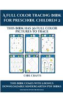 Cool Crafts (A full color tracing book for preschool children 2): This book has 30 full color pictures for kindergarten children to trace