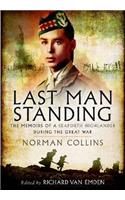 Last Man Standing: The Memoirs, Letters and Photographs of a Teenage Officer