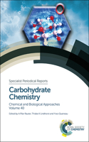 Carbohydrate Chemistry: Volume 40 (Specialist Periodical Reports)
