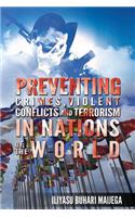 Preventing Crimes, Violent Conflicts and Terrorism in Nations of the World: Ideas on Sources of Fragile Nations' Instability