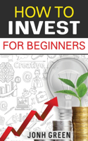 How to Invest for Beginners