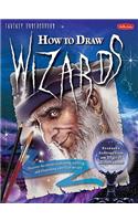 How to Draw Wizards: (How to Draw: Fantasy Underground (Walter Foster))