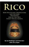 Rico- How Politicians, Prosecutors, and the Mob Destroyed One of the FBI's Finest Special Agents