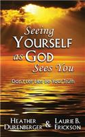 Seeing Yourself as God Sees You