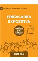 Expositional Preaching / Predicarea Expozitiv&#259;: How We Speak God's Word Today