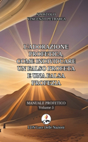 L'adorazione profetica, come individuare un falso profeta e una falsa profezia