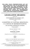H.R. 5066, "Data Preservation Act of 2014"; and H.R. 5176, to authorize the Secretary of the Interior to retire coal preference right lease applications for which the secretary has made an affirmative commercial quantities determination, and for ot