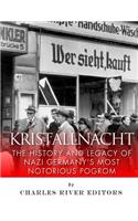 Kristallnacht: The History and Legacy of Nazi Germany's Most Notorious Pogrom