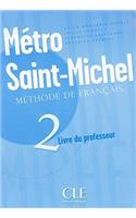 Metro Saint-Michel 2: Livre Du Professeur
