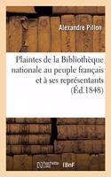 Plaintes de la Bibliothèque Nationale Au Peuple Français Et À Ses Représentants