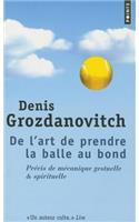 de L'Art de Prendre La Balle Au Bond. PR'Cis de M'Canique Gestuelle & Spirituelle