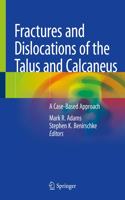 Fractures and Dislocations of the Talus and Calcaneus