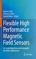 Flexible High Performance Magnetic Field Sensors