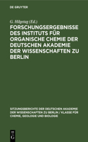 Forschungsergebnisse Des Instituts Für Organische Chemie Der Deutschen Akademie Der Wissenschaften Zu Berlin