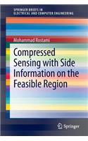 Compressed Sensing with Side Information on the Feasible Region