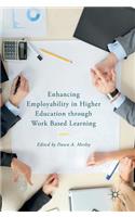 Enhancing Employability in Higher Education Through Work Based Learning