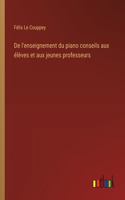 De l'enseignement du piano conseils aux élèves et aux jeunes professeurs