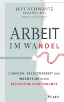 Arbeit im Wandel - Chancen, Belastbarkeit und Wachstum in der beschleunigten Zukunft