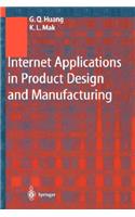 Internet Applications in Product Design and Manufacturing