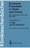 Evozierte Potentiale in Klinik Und Praxis: Eine Einf Hrung in Vep, Sep, Aep, Mep