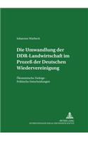 Umwandlung Der Ddr-Landwirtschaft Im Prozeß Der Deutschen Wiedervereinigung