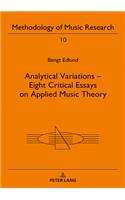 Analytical Variations - Eight Critical Essays on Applied Music Theory