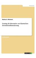 Leasing als Alternative zur klassischen Investitionsfinanzierung