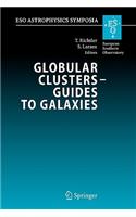 Globular Clusters - Guides to Galaxies