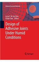 Design of Adhesive Joints Under Humid Conditions